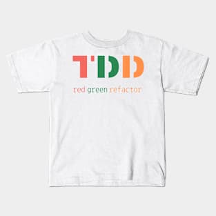 TDD - Test Driven Development Kids T-Shirt
